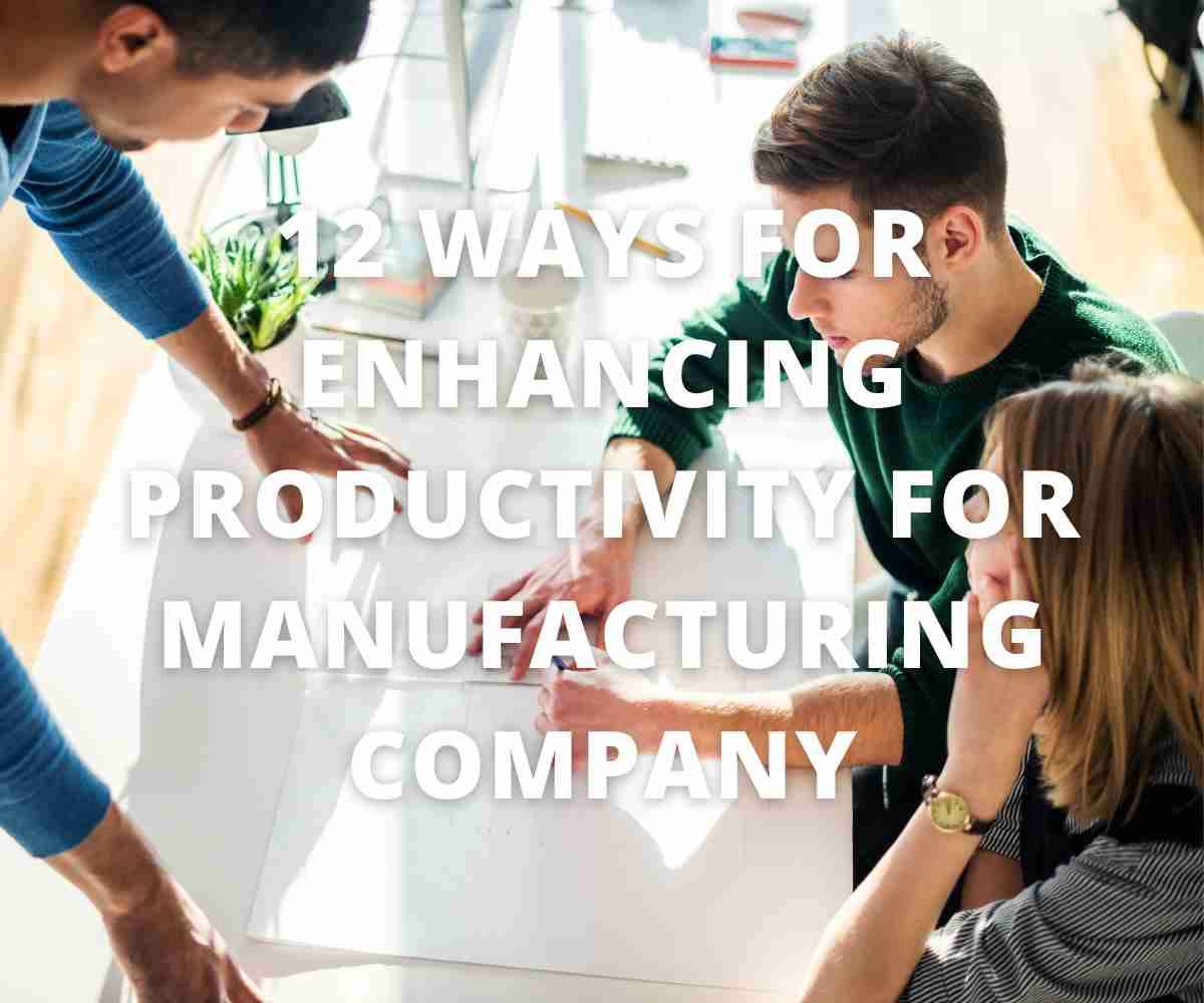 12-ways-for-enhancing-productivity-for-manufacturing-company