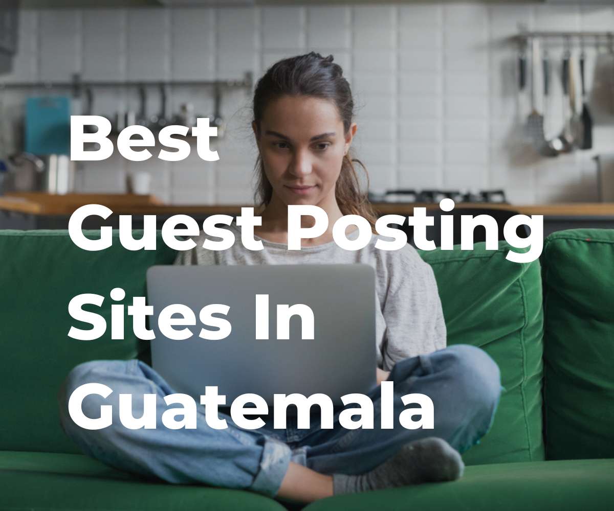 best-guest-posting-sites-in-guatemala
