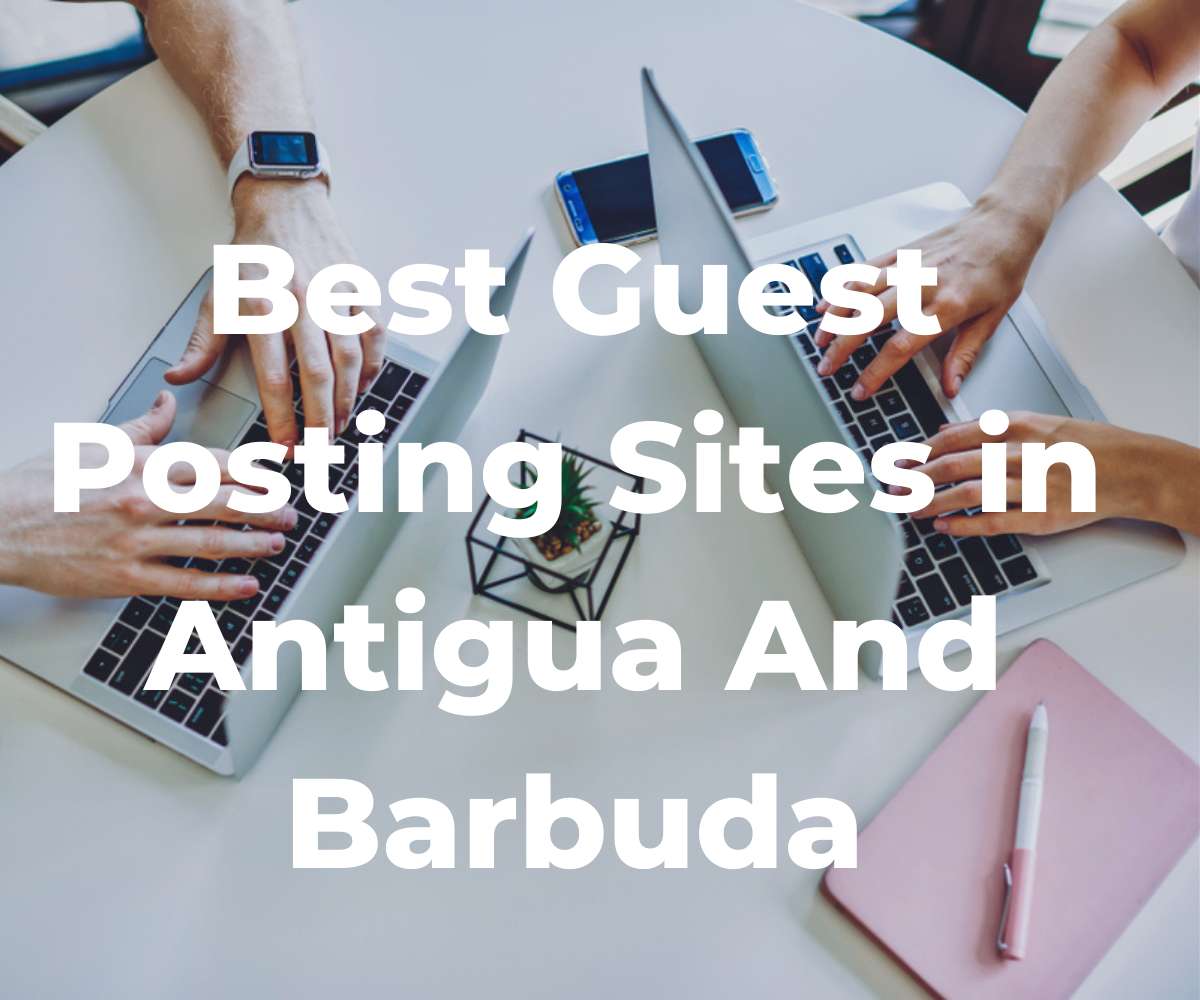 best-guest-posting-sites-in-antigua-and-barbuda