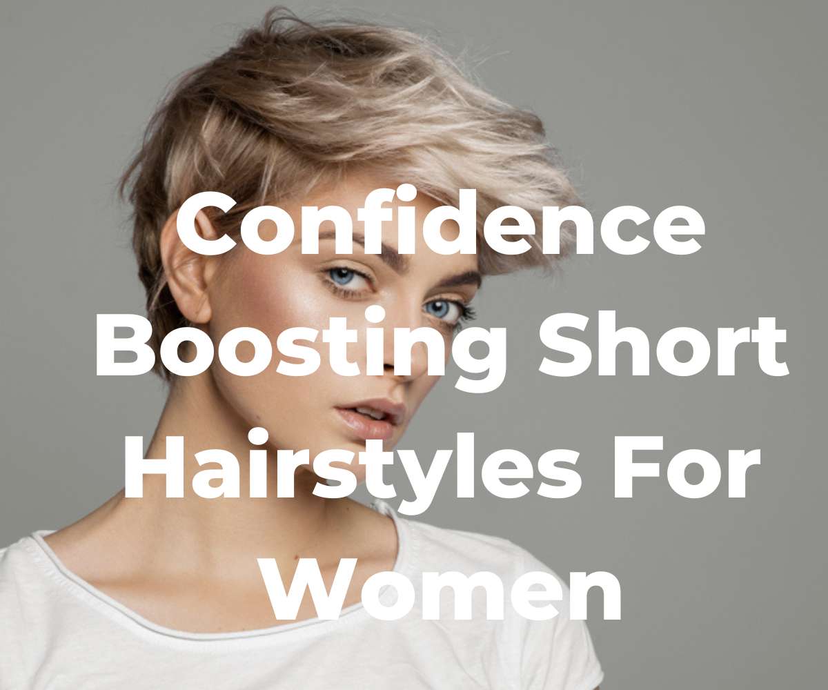confidence-boosting-short-hairstyles-for-women