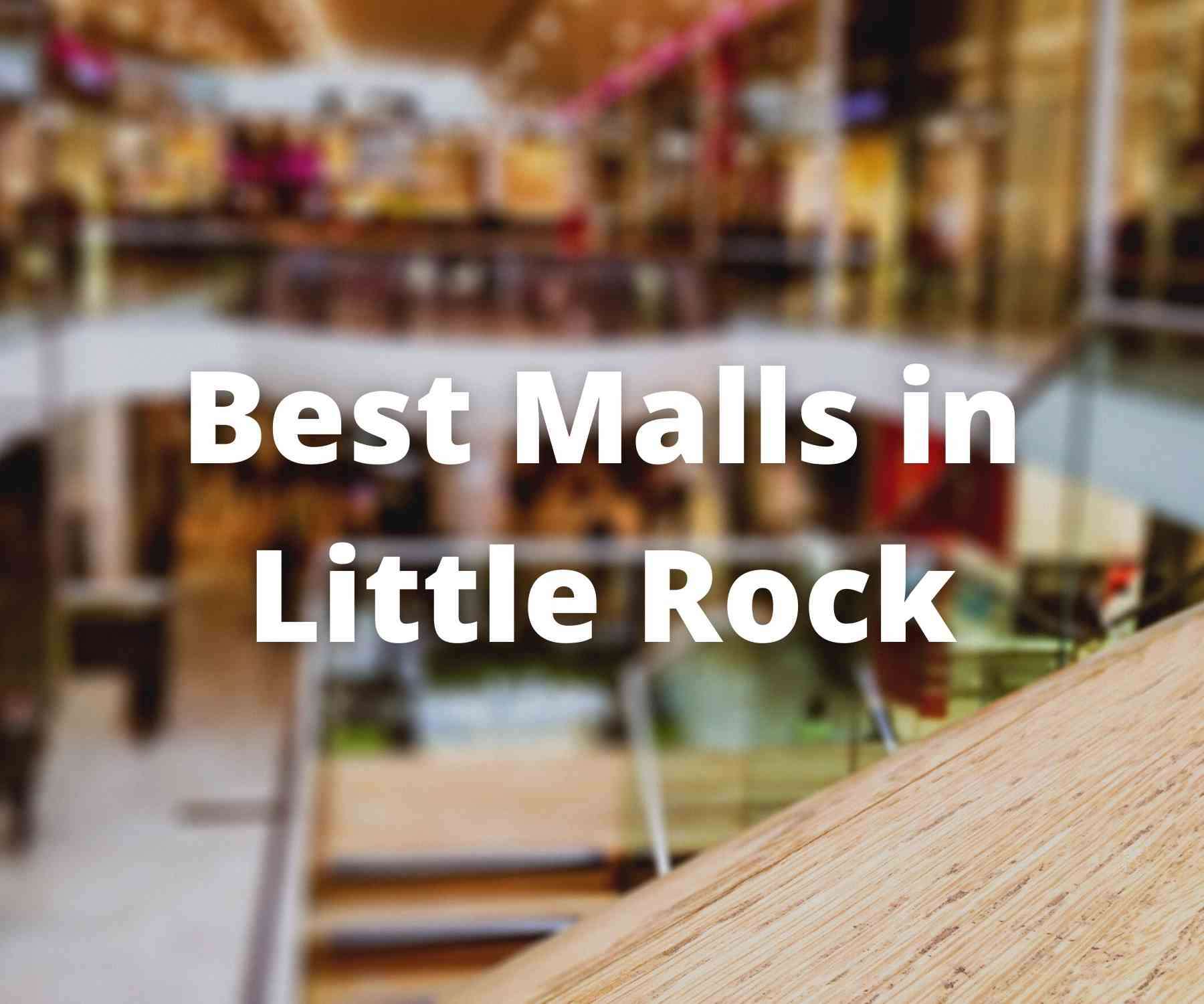 best-shopping-malls-in-little-rock-ar