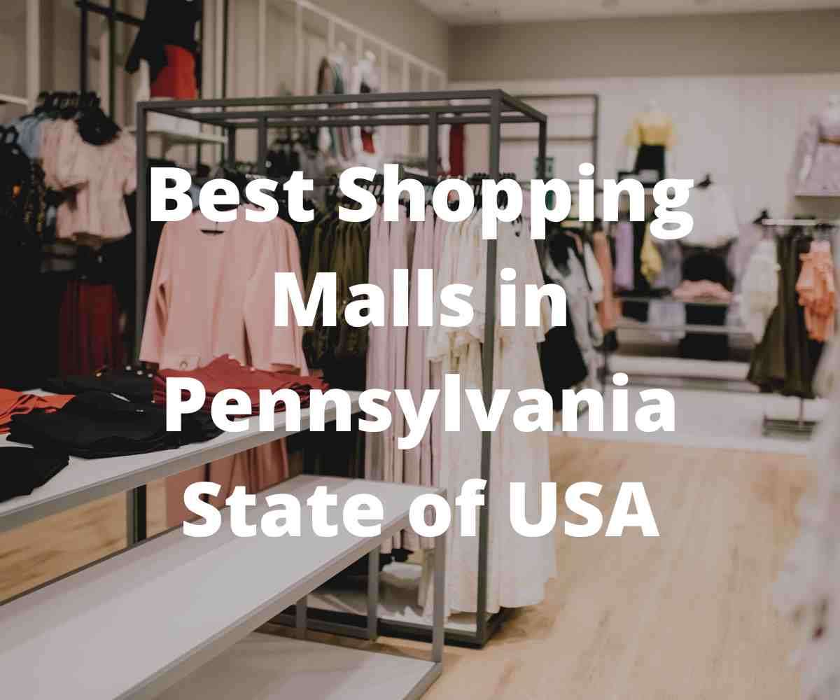 best-shopping-malls-in-pennsylvania-state-of-usa
