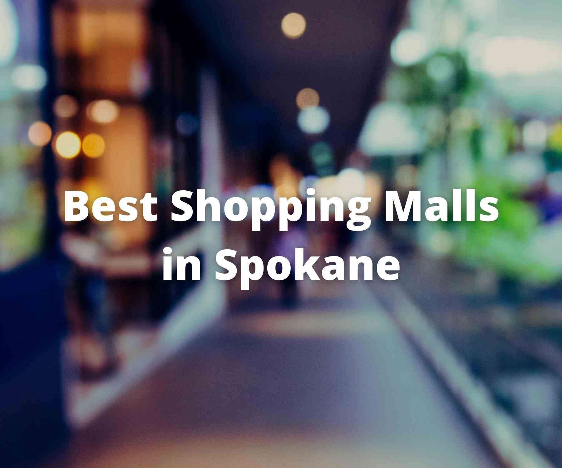 best-shopping-malls-in-spokane-wa