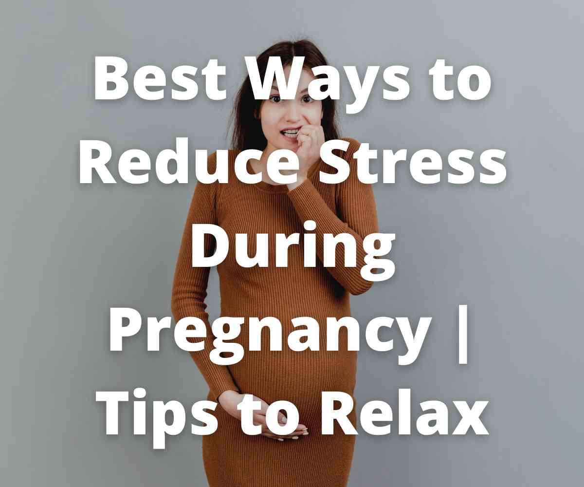 best-ways-to-reduce-stress-during-pregnancy