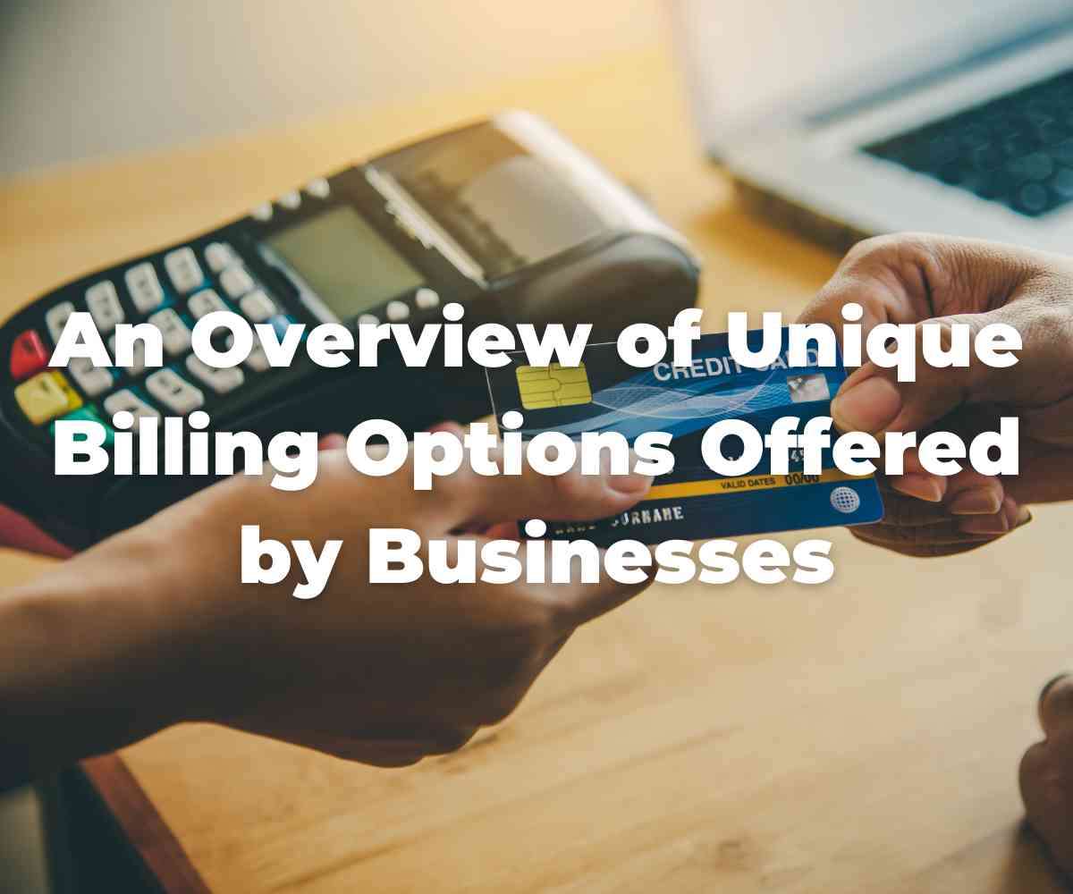 an-overview-of-unique-billing-options-offered-by-businesses