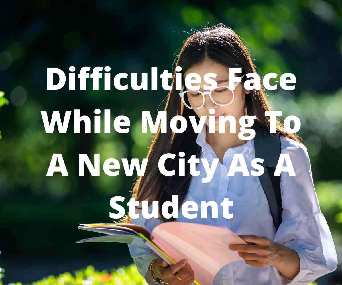 difficulties-face-while-moving-to-a-new-city-as-a-student
