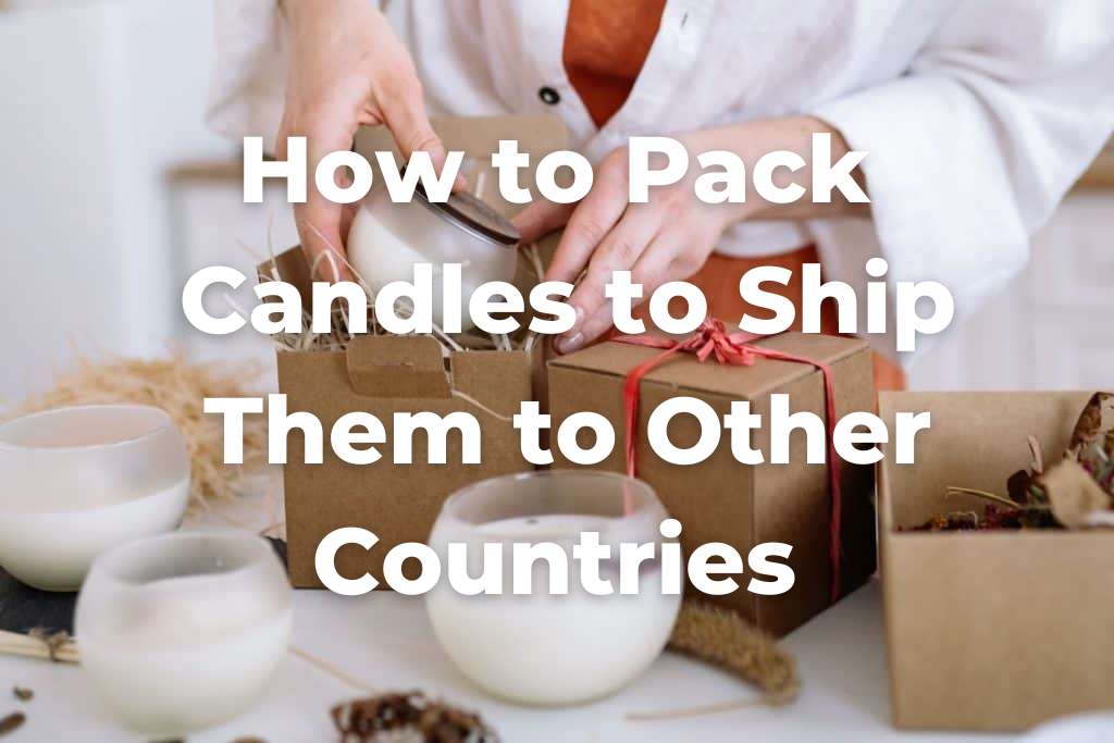 how-to-pack-candles-to-ship-them-to-other-countries