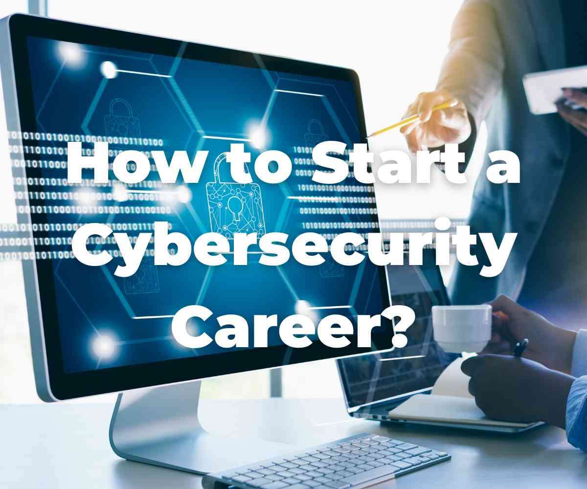 how-to-start-cybersecurity-career