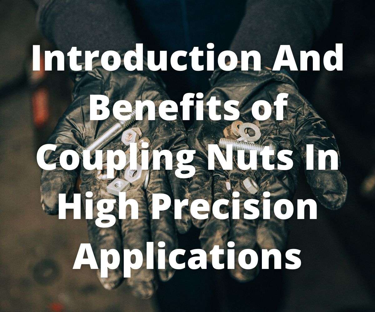 introduction-and-benefits-of-coupling-nuts-in-high-precision-applications