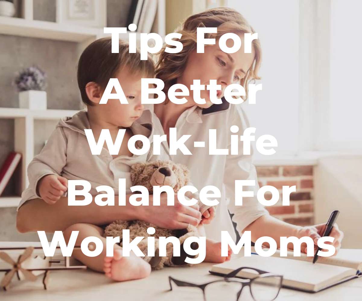tips-for-a-better-work-life-balance-for-working-moms