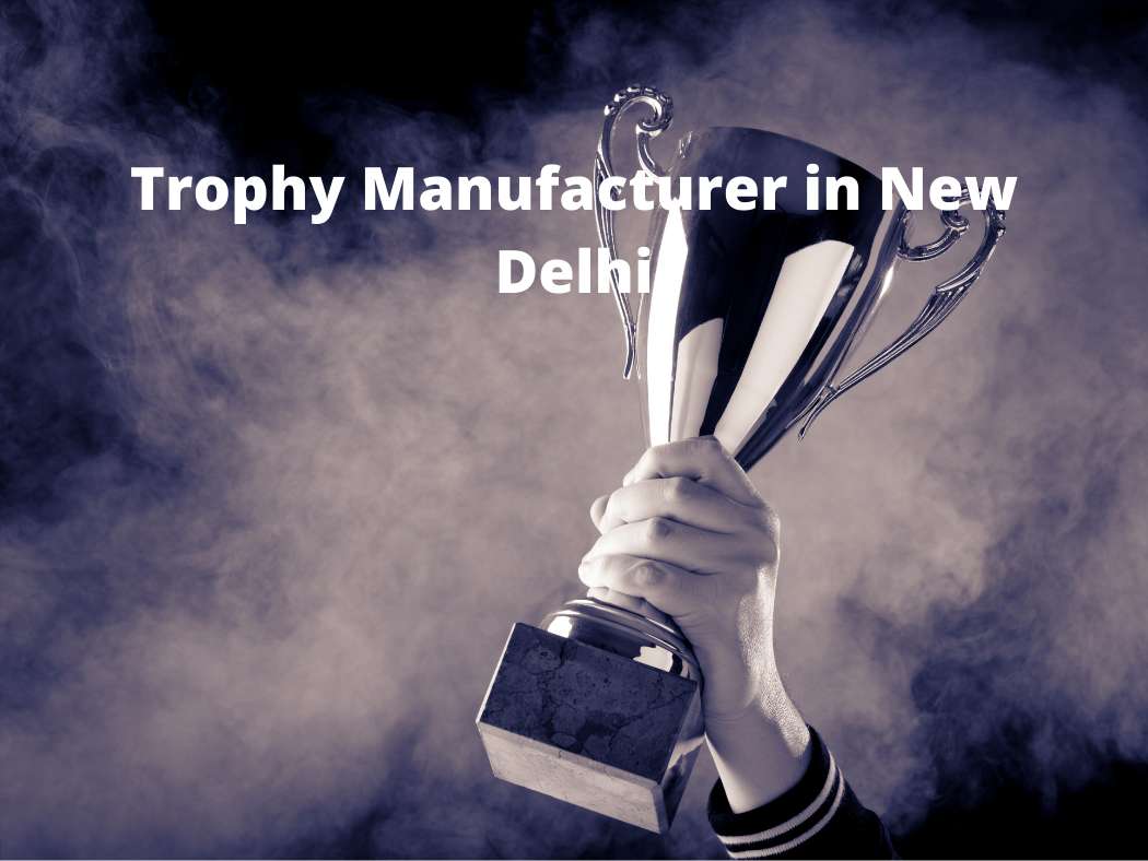 best-trophy-manufacturer-in-new-delhi
