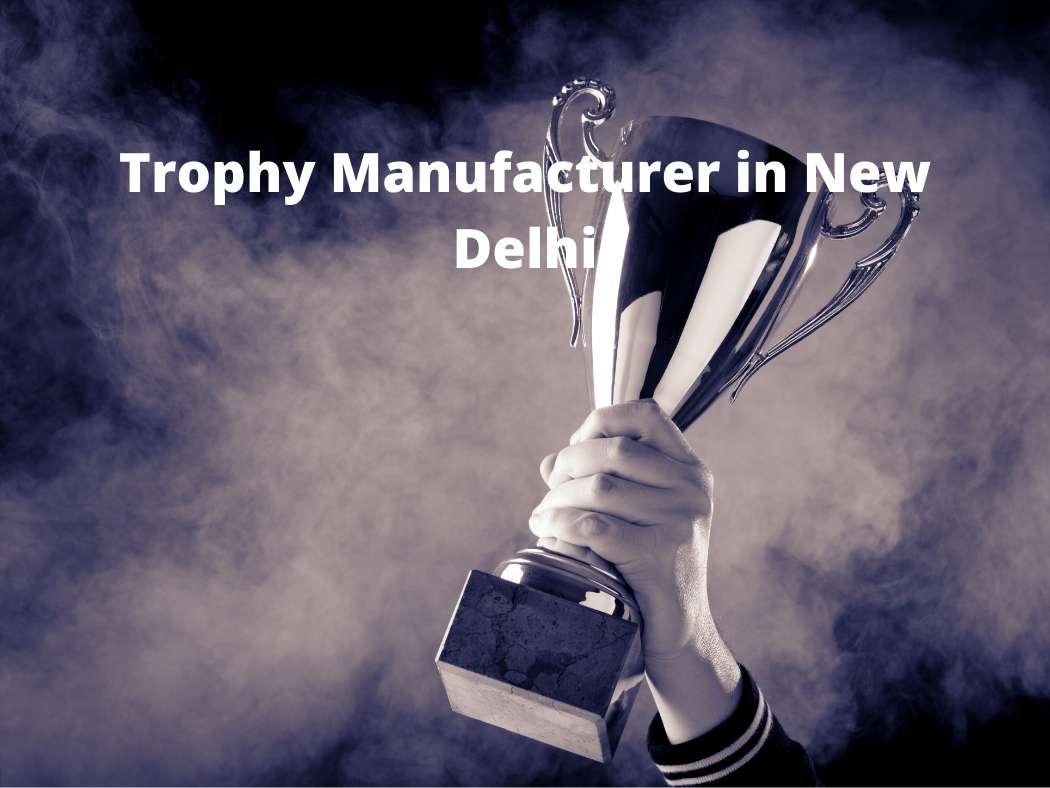 best-trophy-manufacturer-in-new-delhi