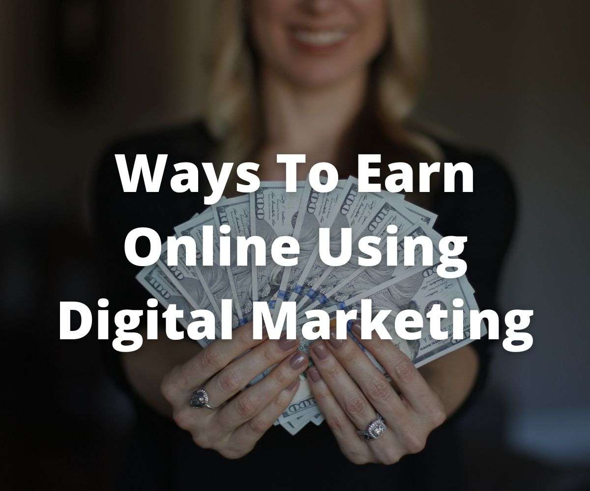 ways-to-earn-online-using-digital-marketing