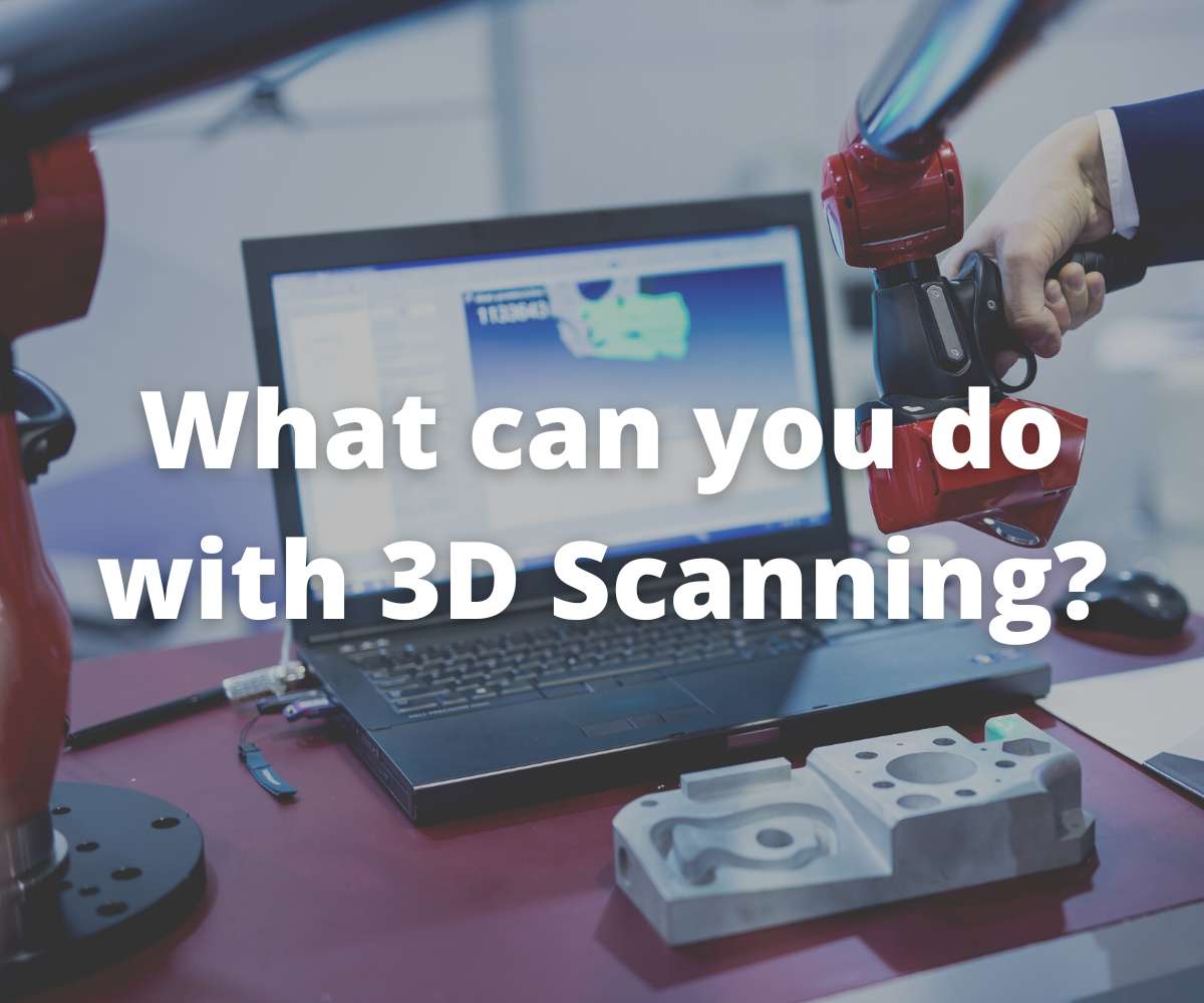 what-you-can-do-with-3d-scanning