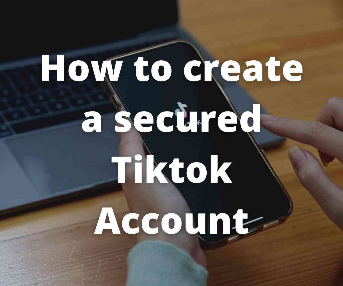 how-to-create-a-secured-tiktok-account