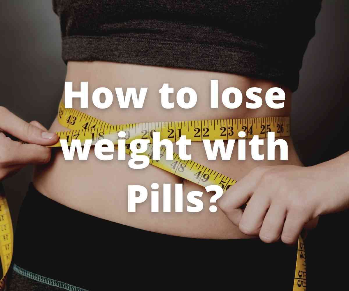 how-to-lose-weight-with-the-pills