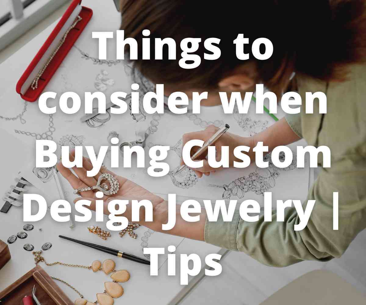 things-to-consider-when-buying-custom-design-jewelry