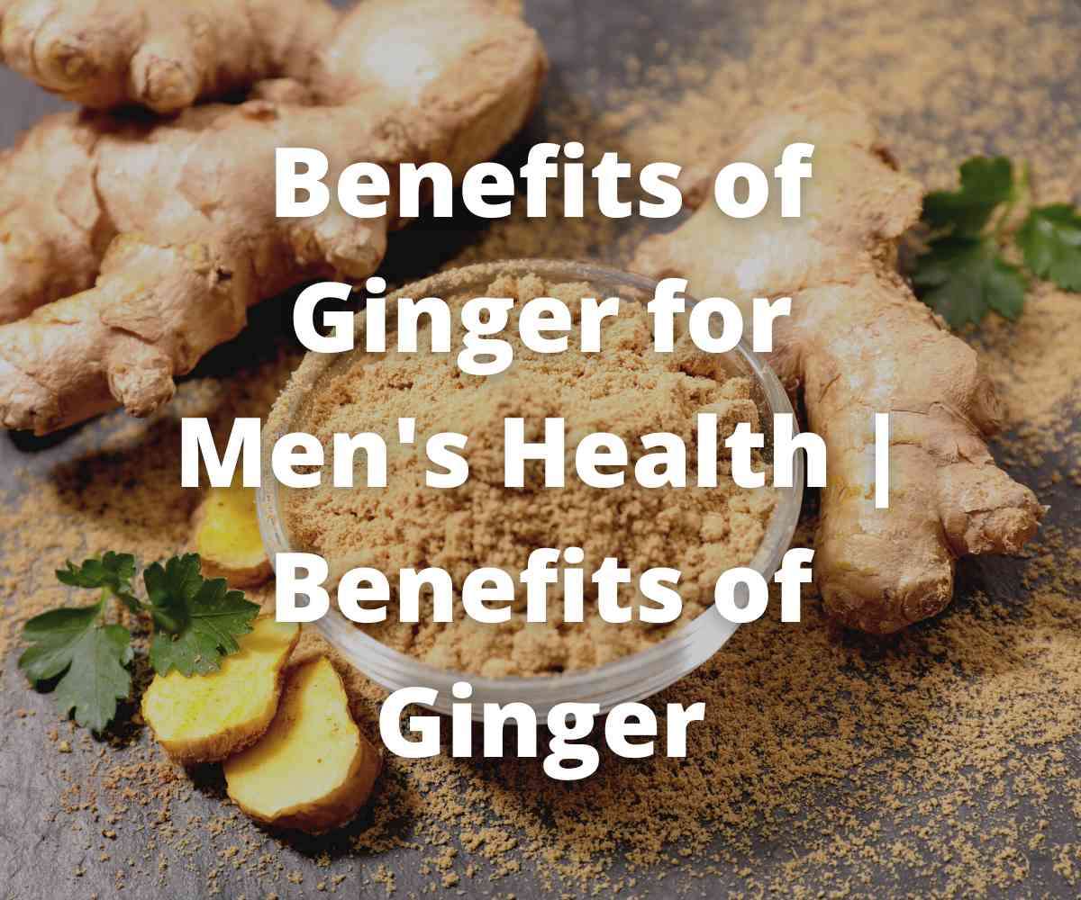 benefits-of-ginger-for-mens-health