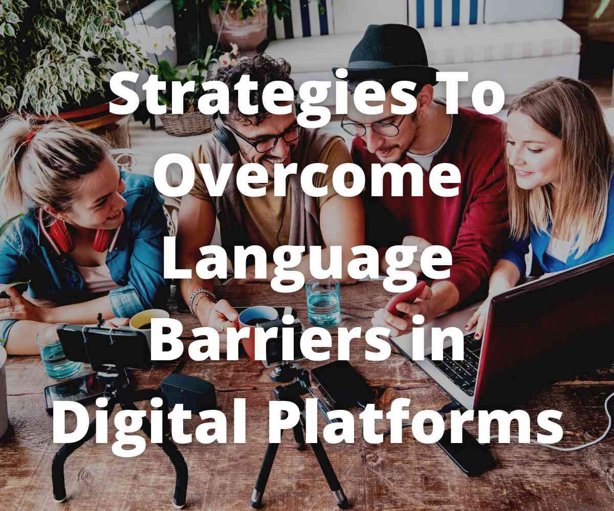 strategies-to-overcome-language-barriers-in-digital-platforms