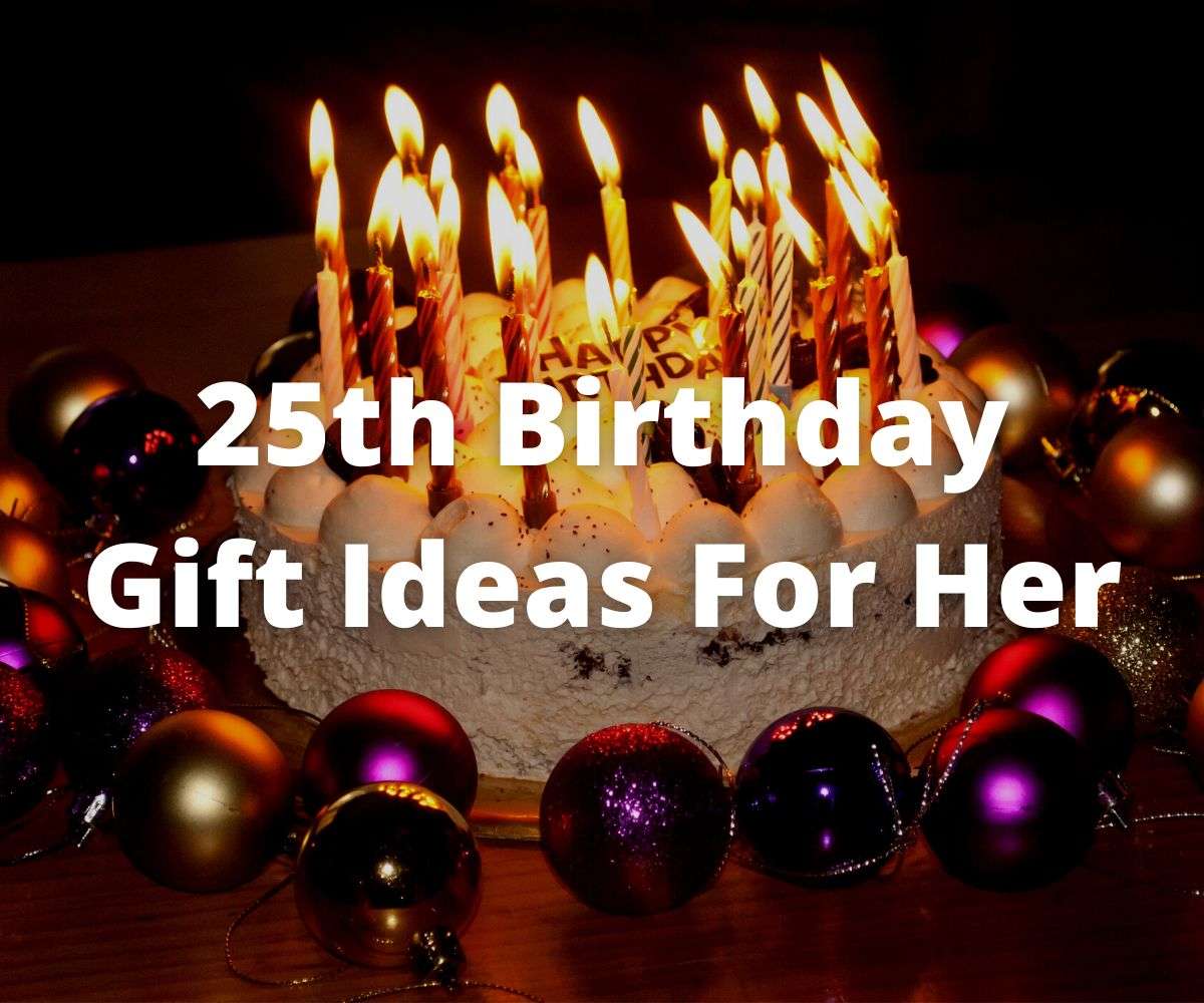 twenty-fifth-birthday-gift-ideas-for-her