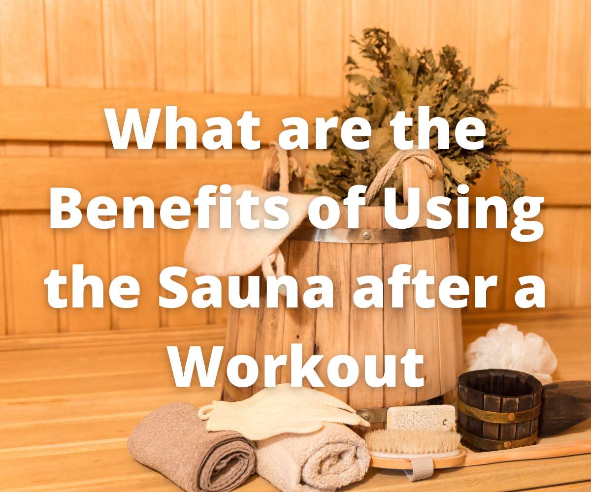 what-are-the-benefits-of-using-the-sauna-after-a-workout