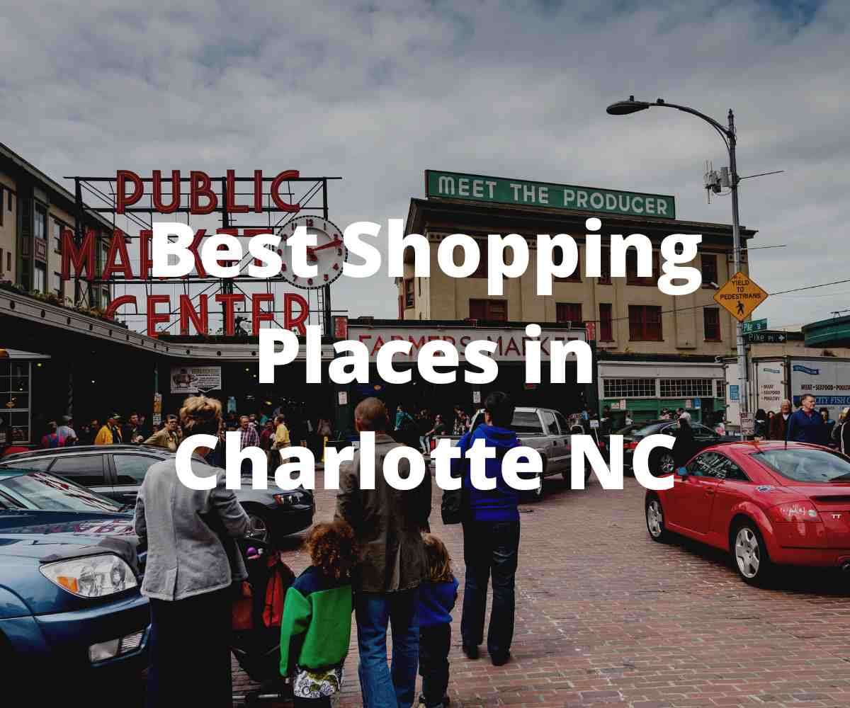 Best Shopping Places In Charlotte Nc