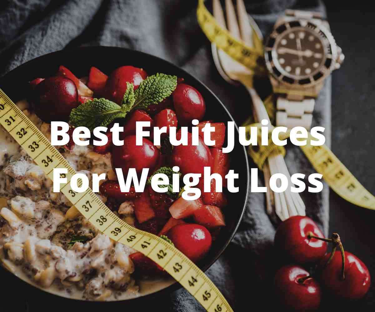 best-fruit-juices-for-weight-loss