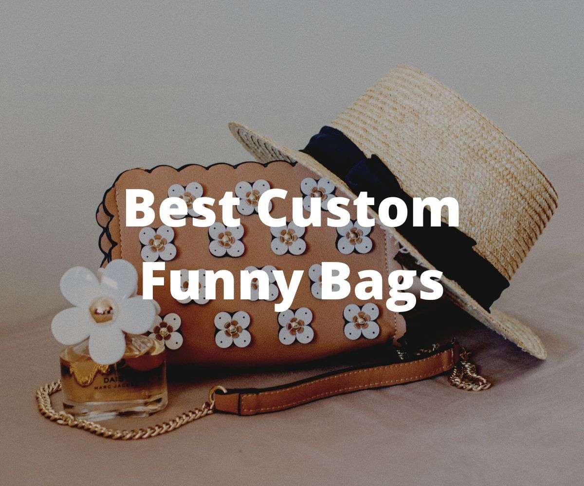 best-custom-funny-bags