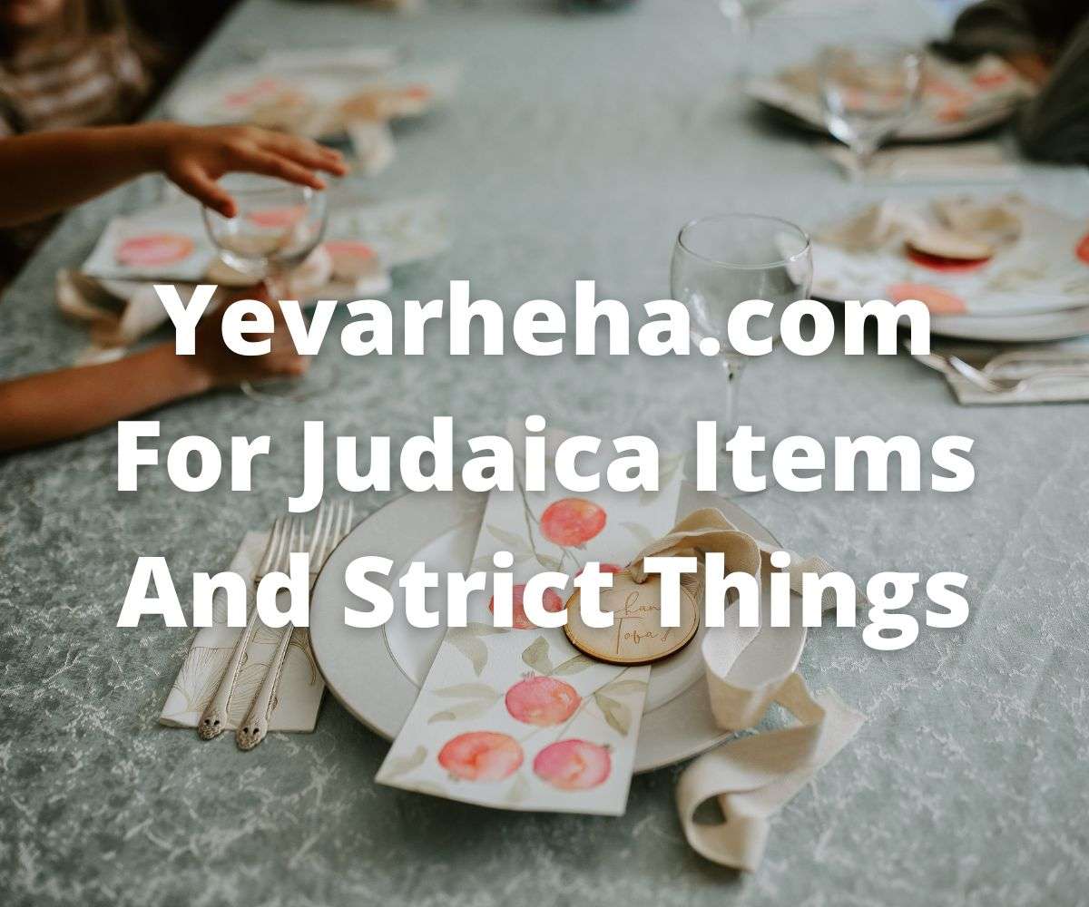 yevarheha-for-judaica-items-and-strict-things