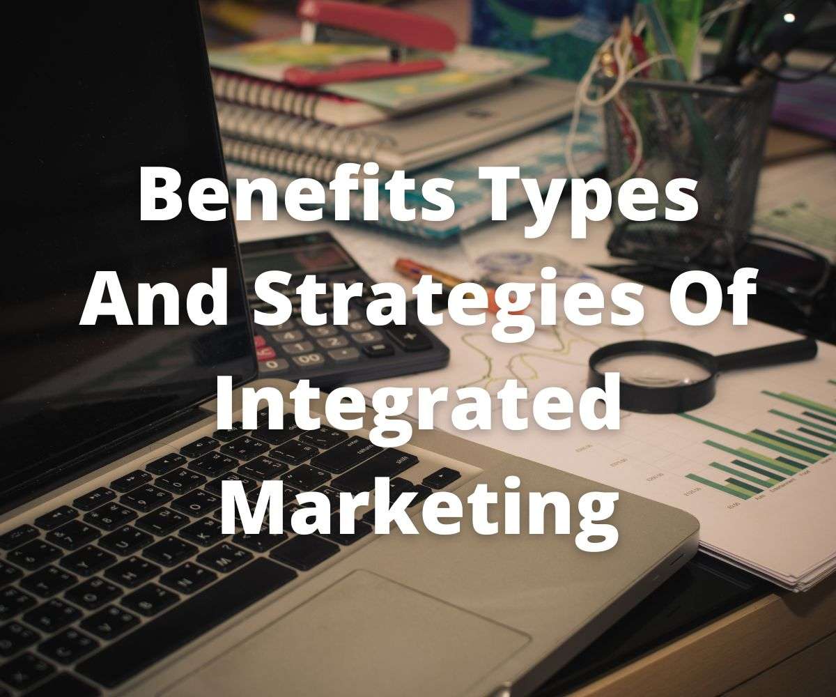 benefits-types-and-strategies-of-integrated-marketing