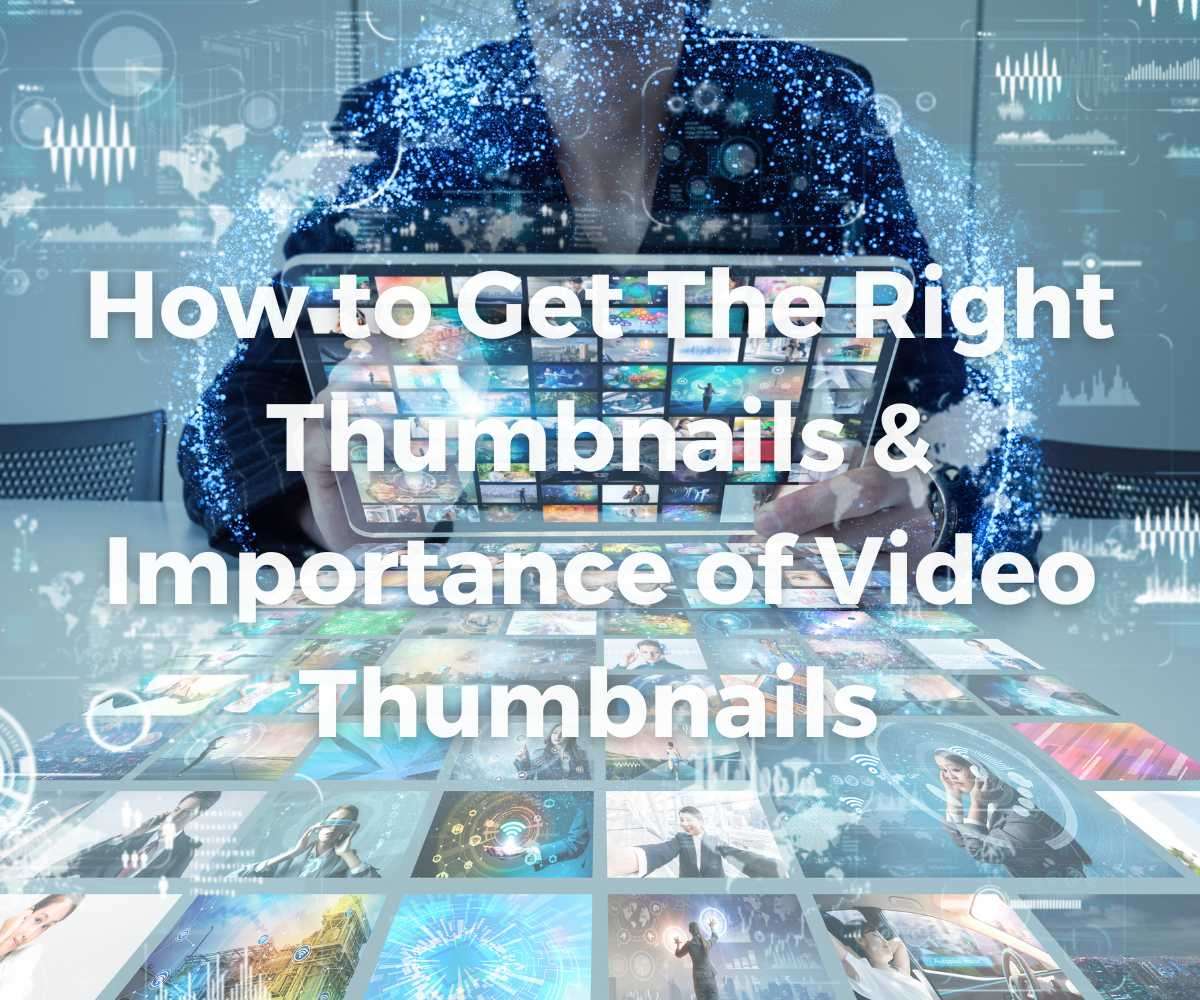 how-to-get-right-thumbnails-and-importance-of-video-thumbnails