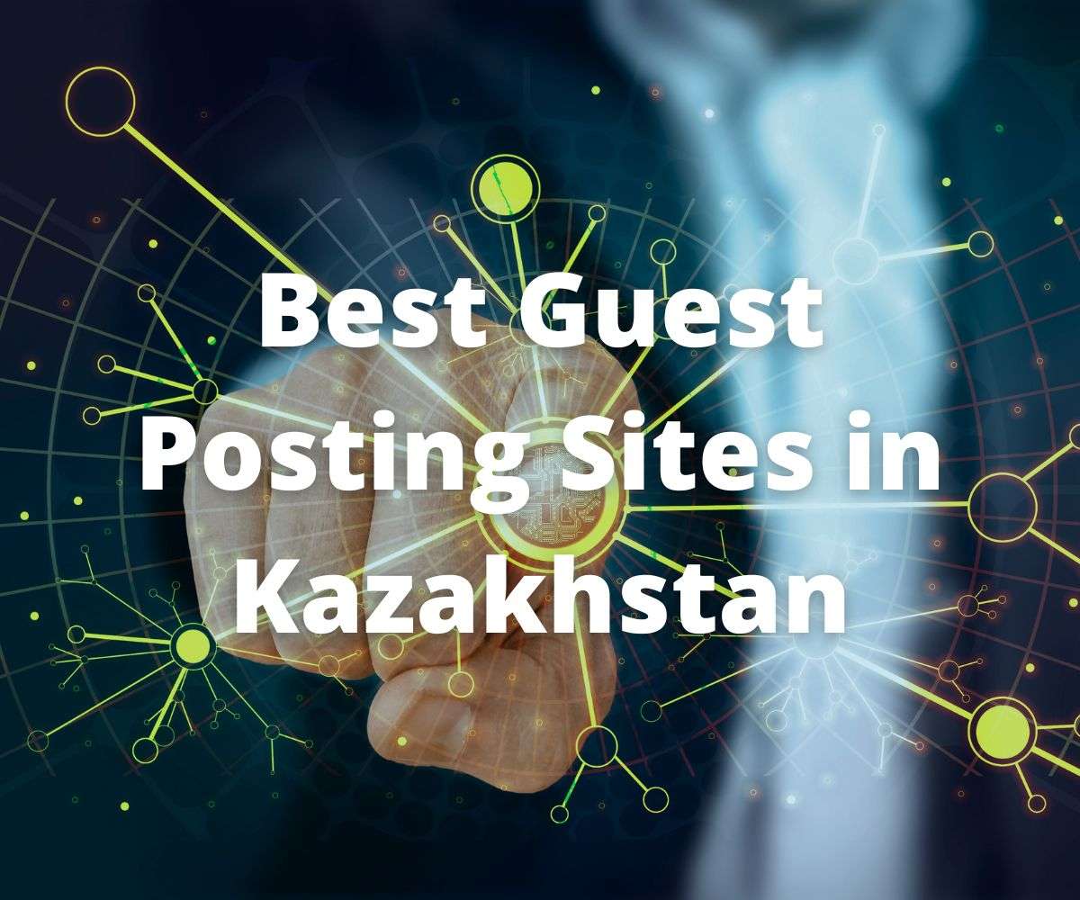 best-guest-posting-sites-in-kazakhstan