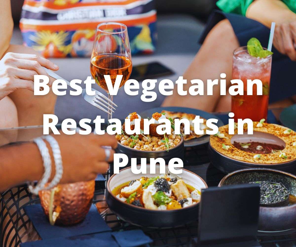 Top 11 Restaurants For Vegetarian Food In Pune Pure Veg Restaurants