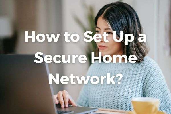 how-to-set-up-secure-home-network