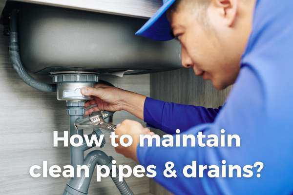 how-to-maintain-clean-pipes-and-drains