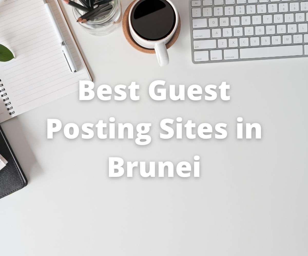 best-guest-posting-sites-in-brunei