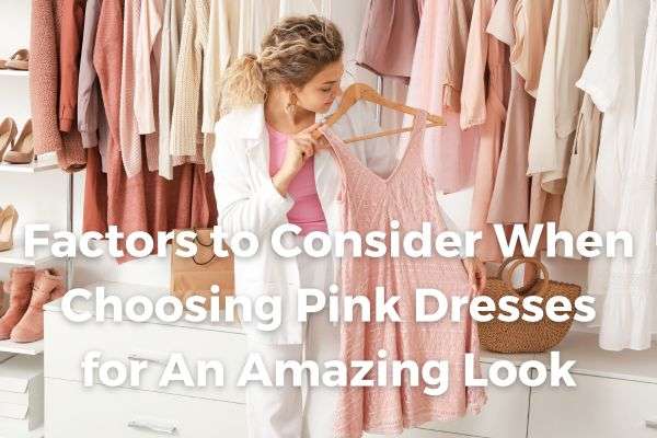 factors-to-consider-when-choosing-pink-dresses