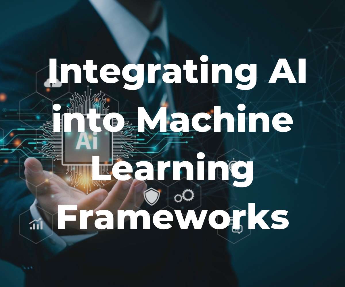 integrating-ai-into-machine-learning-frameworks