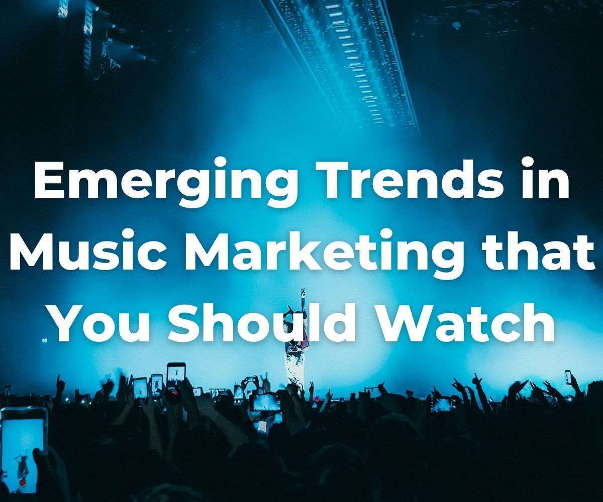 emerging-trends-in-music-marketing-that-you-should-watch