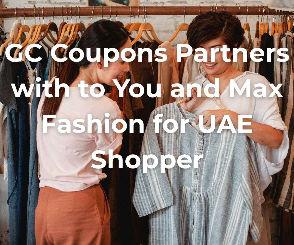 gc-coupons-partners-with-to-you-and-max-fashion-for-uae-shopper